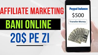 20$ PE ZI - Cum sa faci BANI ONLINE cu Affiliate Marketing