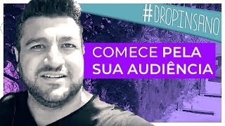 Comece pela sua Audiência | DayVlog #4