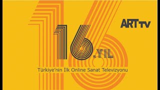 Türkiye'nin İlk Online Sanat Televizyonu ARTtv 16 Yaşında!