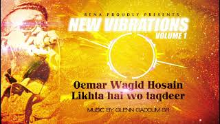 Likhta hai wo taqdeer I Oemar Wagid Hosain I Album New Vibrations 1 I Reena Record Centre