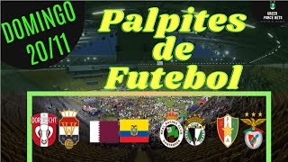 PALPITES DE APOSTAS DE FUTEBOL PARA O DIA 20/11/2022 (DOMINGO)!!! CONFIRA AGORA MESMO!