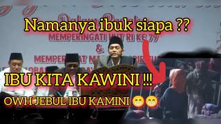 GUS IQDAM SOK 😁😁 !! IBU KITA KAWINI !! TERNYATA IBU KAMINI