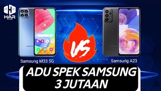 Beli Hp Samsung 3 Jutaan Pilih Samsung Galaxy M33 5G atau Samsung Galaxy A23? Ini Perbedaan Spek nya