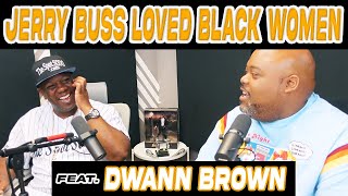 "Jerry Buss Loved Black Women" (Feat. Dwann Brown from Kraig Facts) | On The Spot At The Spot