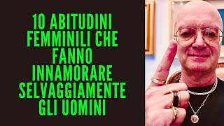 10 ABITUDINI FEMMINILI CHE FANNO INNAMORARE SELVAGGIAMENTE GLI UOMINI