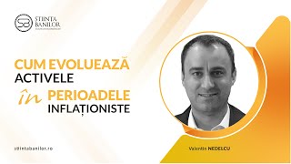 Cum evoluează activele în perioade inflaționiste