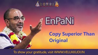 Copy Superior Than Original | Sri Velukudi Swami Upansayam in Tamil