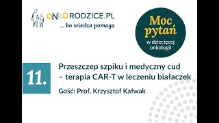 #11 Przeszczep szpiku i medyczny cud – terapia CAR-T, gość: Prof. Krzysztof Kałwak