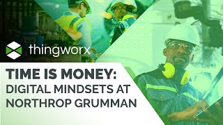 Time Is Money: Digital Mindsets at Northrop Grumman