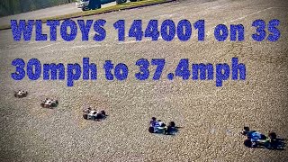 WLTOYS 144001 30mph to 37.4 mph on 3S Lipo