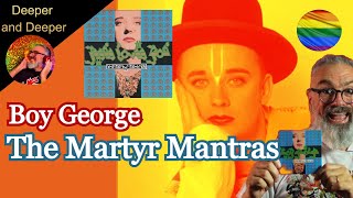 THE MARTYR MANTRAS - Boy George o Jesus loves you te aman. Deeper & Deeper.