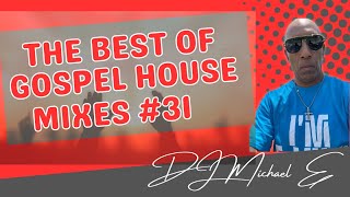 The Best Of Gospel House Mixes #31