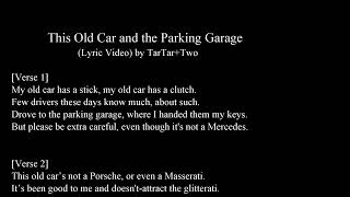 This Old Car and the Parking Garage (Lyric Video) By TarTar+Two