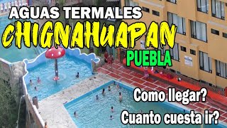 AGUAS TERMALES de Chignahuacan Puebla | Costos | Hospedaje | Como llegar?