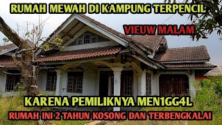 RUMAH ORANG KAYA TENGAH HUTAN TERBENGKALAI 2 TAHUN DI TINGGALKAN PEMILIKNYA