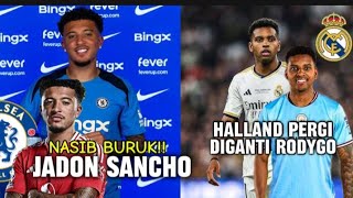 Nasib buruk Jadon sancho🔥Rodrygo gantikan halland diman city