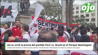 Así se vivieron las previas al partido Perú vs. Brasil en el Parque Washington | DIARIO OJO