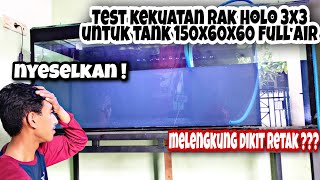 KUAT kah ? rak hollow 3 x 3 menahan beban big tank 150X60X60 12ml Isi air penuh || rak aquarium