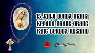 15 Janji Bunda Bunda Maria Bagi Orang Yang Setia Berdoa Rosario / Manfaat Doa Rosario Katolik