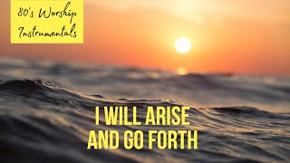 Worship Piano - I will arise and go forth