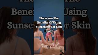 Sunscreen for skin health #health #healthfacts #healthrisks #healthy #skincare #skin #sunscreen