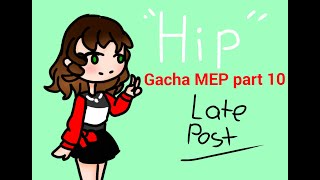 Gach Mep HIP//Parts 10//#HIPMEP_H