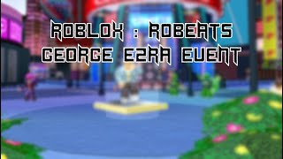 [ROBLOX : ROBEATS］GEORGE EZRA EVENT