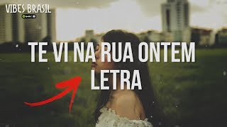 Te Vi Na Rua Ontem - Letra/Legendado