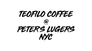 Teofilo Coffee @ Peter Lugers NYC review