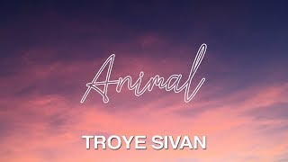 Troye Sivan - Animal [TRADUÇÃO/LEGENDADO]