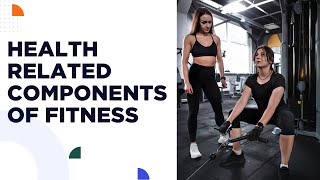 Health Related Components Of Fitness