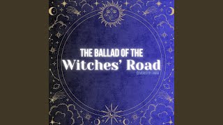 The Ballad of the Witches' Road