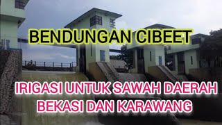 Bendungan CIBEET , diperbatasan  Kab Bekasi - Karawang Jawa Barat