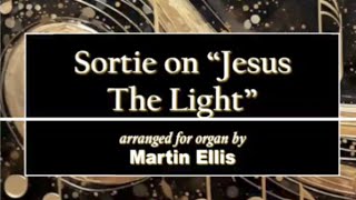 Martin Ellis: Sortie on "Jesus, the Light" (Organ)