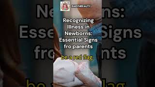 "Recognizing Illness in Newborns: Essential Signs for Parents to Know" #short #ytshorts #viralshorts