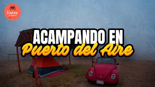 Acampando en Puerto del Aire, Veracruz 2023 · Cumbres de Acultzingo