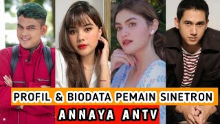 PROFIL & BIODATA PEMAIN SINETRON ANNAYA ANTV ‼️