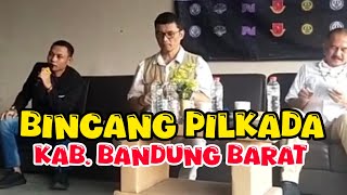 BINCANG PILKADA KABUPATEN BANDUNG BARAT BERSAMA BAKAL CALON BUPATI