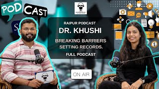 Trailblazing Success: The Dr. Khushi Story🎙️