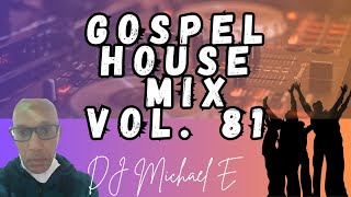 Gospel House Mix Vol  81