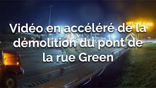 Vidéo en accéléré de la démolition du pont de la rue Green