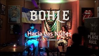 Bohle - Hacia Las Nubes - en vivo Goodstock