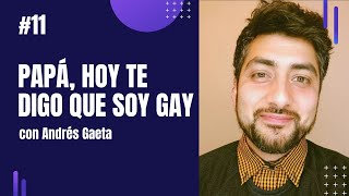 GRAVITANDO #11 Papá, quiero decirte que soy gay - Andrés Gaeta