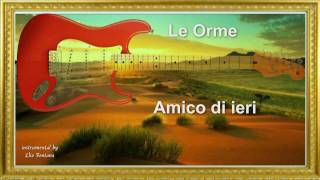 Le Orme   - Amico di ieri -  strumentale