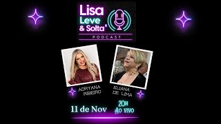 PodCast com Adryana Ribeiro e Eliana de Lima