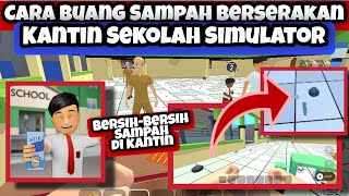 Cara Buang Sampah Berserakan Di Kantin Sekolah Simulator | Cara Bersihkan Sampah Di Kantin simulator