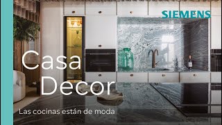 Siemens en Casa Decor | Las cocinas están de moda