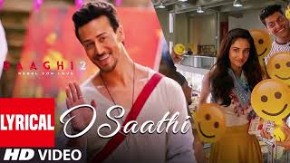 O Saathi Lyrical Video | Baaghi 2 | Tiger Shroff | Disha Patani | Arko | Ahmed Khan Sajid Nadiadwala