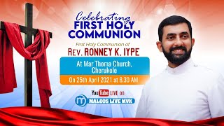 First Holy Communion of Rev. Ronney K. Iype  at Mar Thoma Church, Cherukole