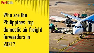 Who are the Philippines’ top domestic air freight forwarders in 2021?